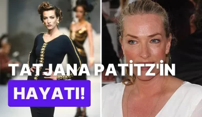 Ünlü model Tatjana Patitz hayatını kaybetti.